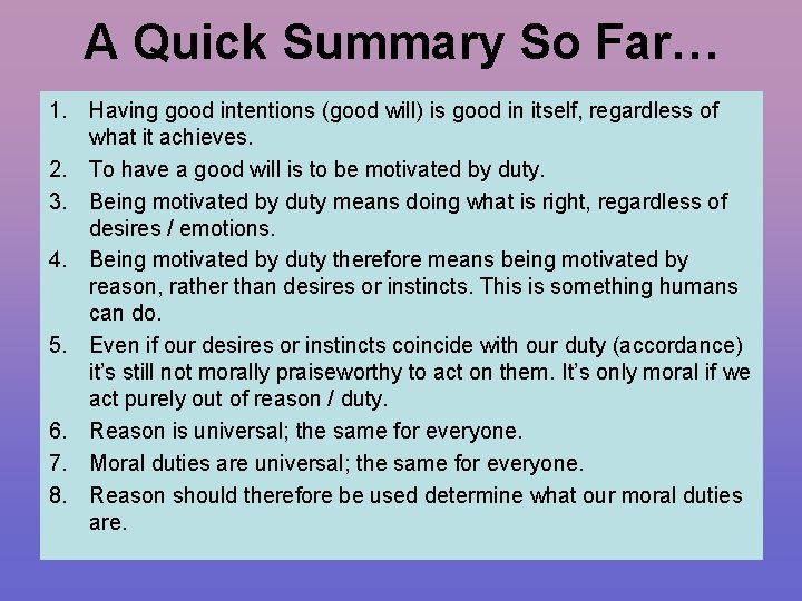 A Quick Summary So Far… 1. Having good intentions (good will) is good in