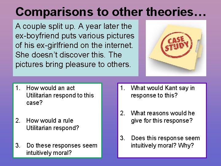 Comparisons to other theories… A couple split up. A year later the ex-boyfriend puts