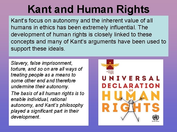 Kant and Human Rights Kant’s focus on autonomy and the inherent value of all