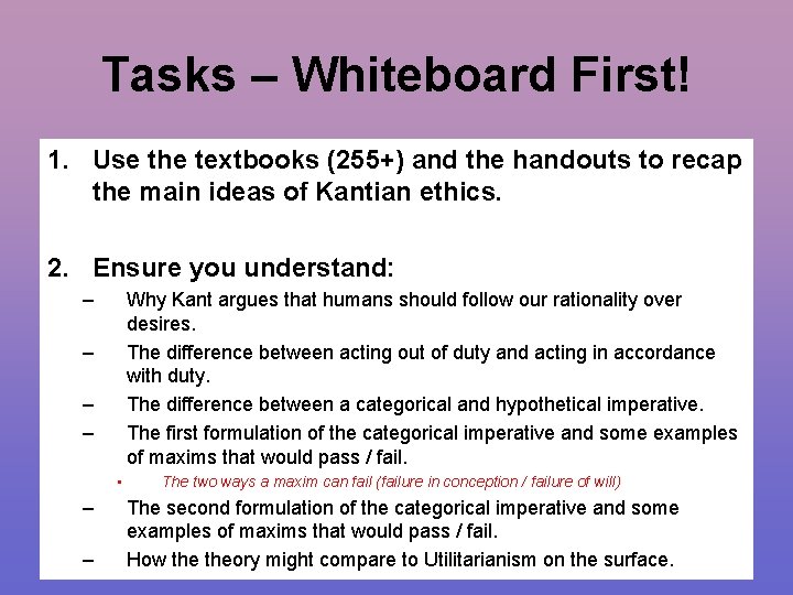 Tasks – Whiteboard First! 1. Use the textbooks (255+) and the handouts to recap