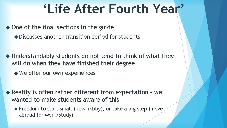 ‘Life After Fourth Year’ One of the final sections in the guide Discusses another