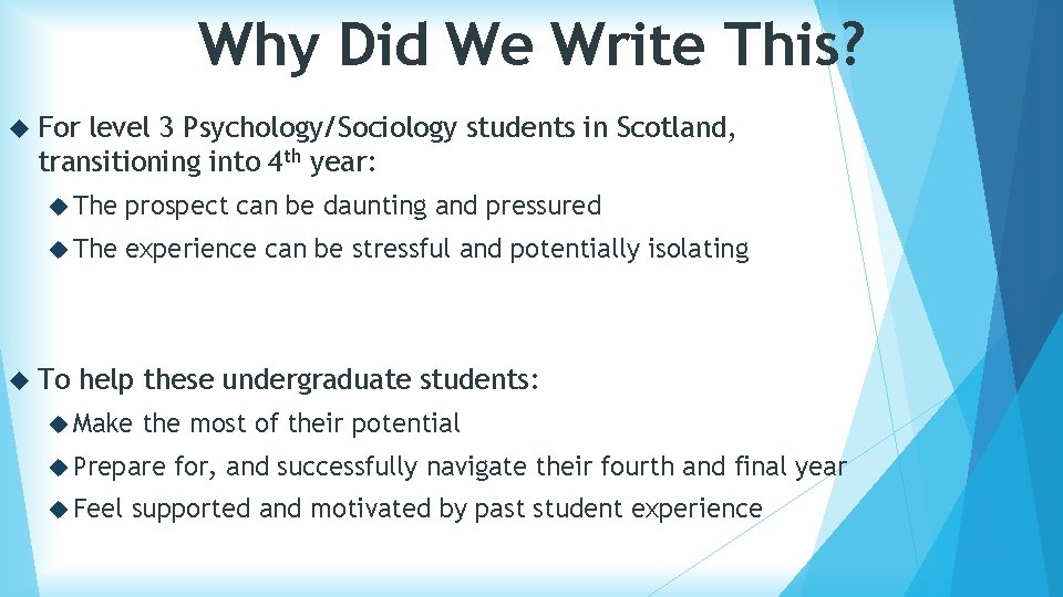 Why Did We Write This? For level 3 Psychology/Sociology students in Scotland, transitioning into