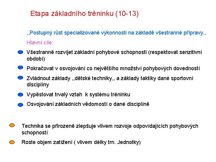 Etapa základního tréninku (10 -13) , , Postupný růst specializované výkonnosti na základě všestranné