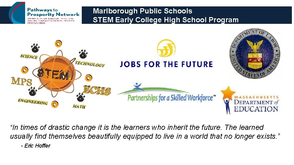 Marlborough Public Schools STEM Early College High School Program “In times of drastic change