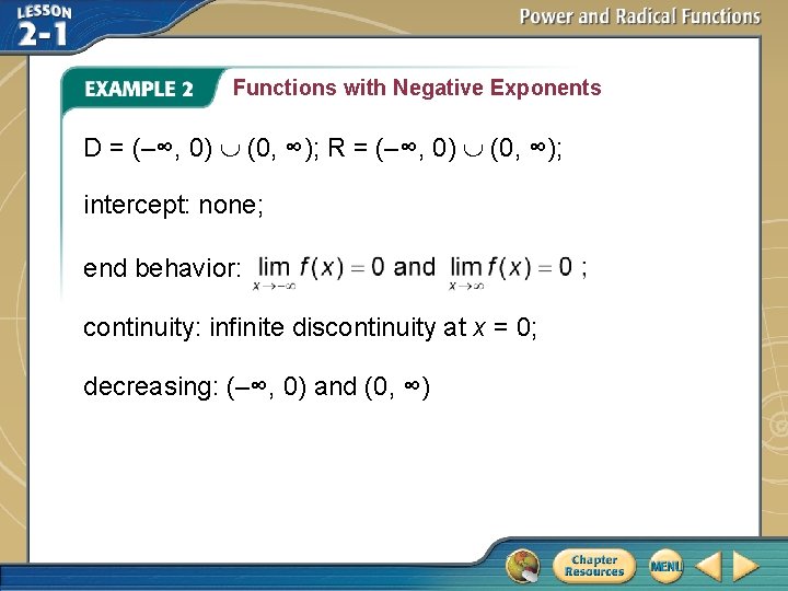 Functions with Negative Exponents D = (–∞, 0) (0, ∞); R = (–∞, 0)