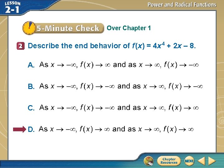 Over Chapter 1 Describe the end behavior of f (x) = 4 x 4