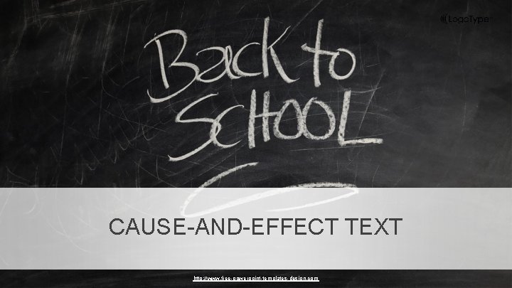 CAUSE-AND-EFFECT TEXT http: //www. free-powerpoint-templates-design. com 