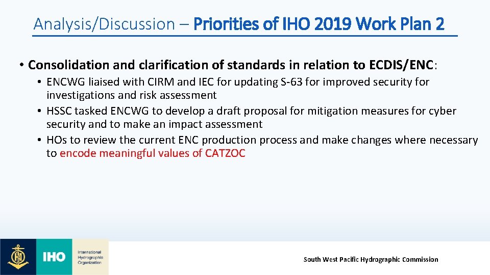 Analysis/Discussion – Priorities of IHO 2019 Work Plan 2 • Consolidation and clarification of