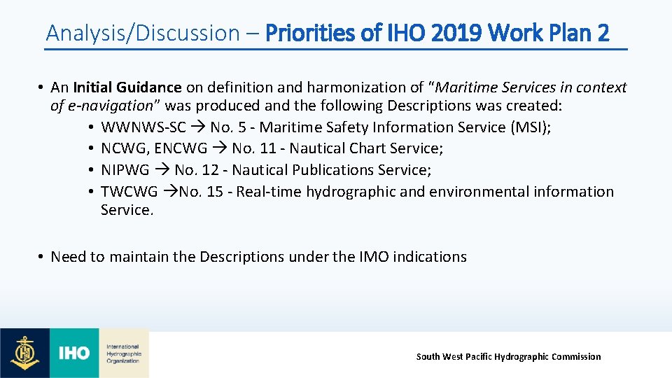 Analysis/Discussion – Priorities of IHO 2019 Work Plan 2 • An Initial Guidance on