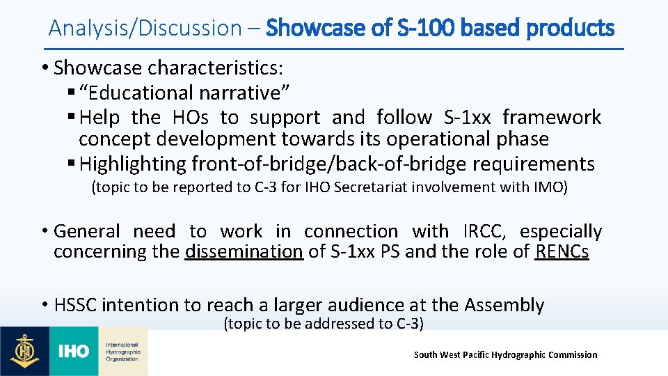 Analysis/Discussion – Showcase of S-100 based products • Showcase characteristics: § “Educational narrative” §