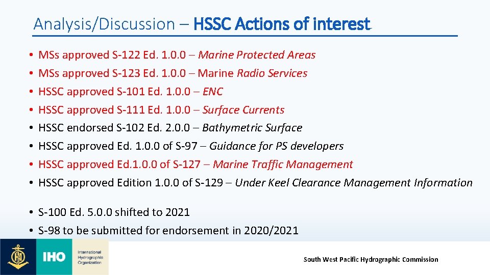 Analysis/Discussion – HSSC Actions of interest • • MSs approved S-122 Ed. 1. 0.