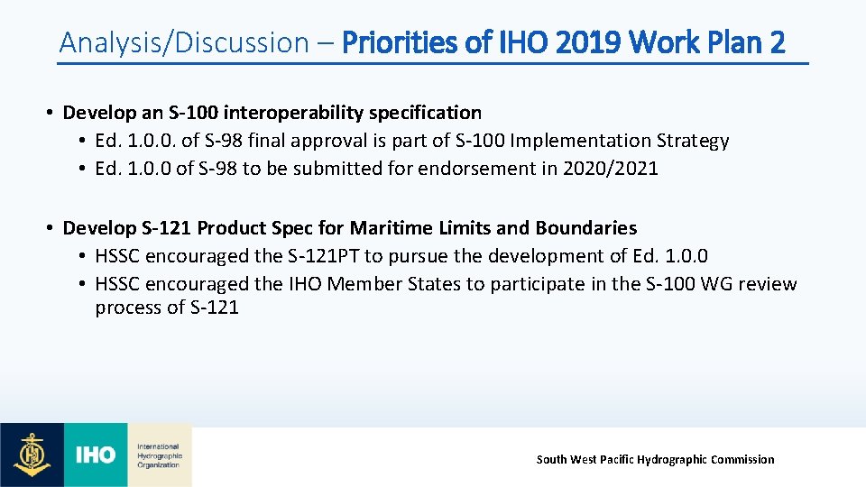 Analysis/Discussion – Priorities of IHO 2019 Work Plan 2 • Develop an S-100 interoperability