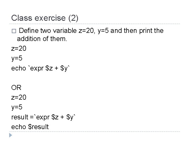 Class exercise (2) Define two variable z=20, y=5 and then print the addition of