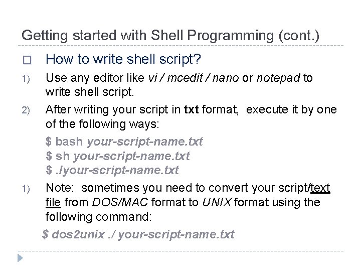 Getting started with Shell Programming (cont. ) � 1) 2) 1) How to write