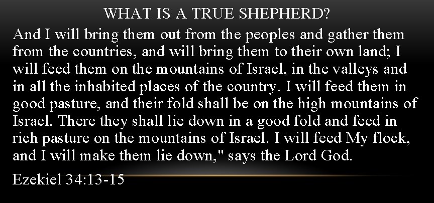 WHAT IS A TRUE SHEPHERD? And I will bring them out from the peoples