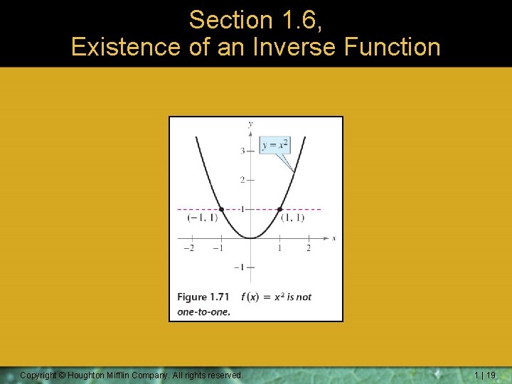 Section 1. 6, Existence of an Inverse Function Copyright © Houghton Mifflin Company. All