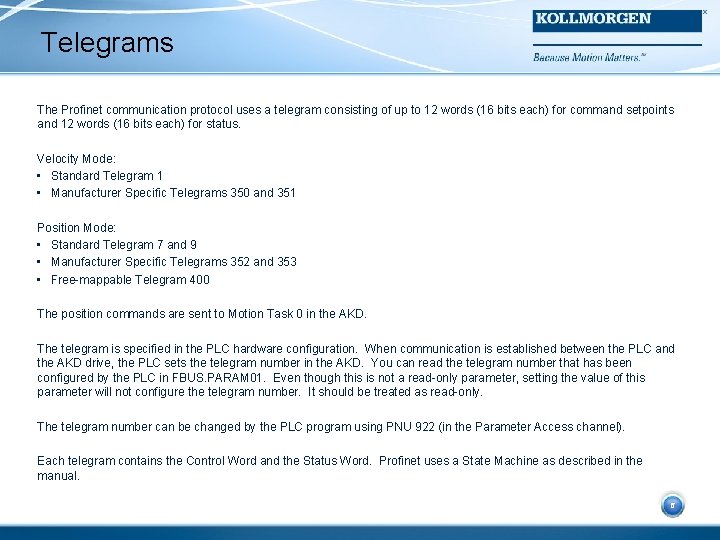 Telegrams The Profinet communication protocol uses a telegram consisting of up to 12 words
