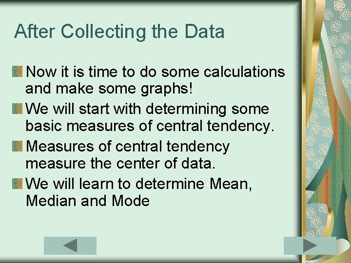 After Collecting the Data Now it is time to do some calculations and make