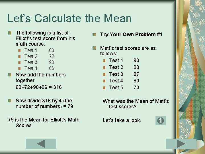 Let’s Calculate the Mean The following is a list of Elliott’s test score from