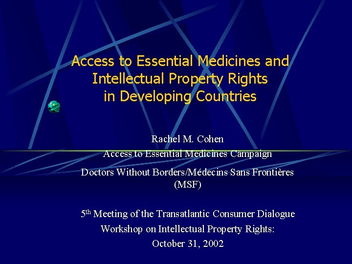 Access to Essential Medicines and Intellectual Property Rights in Developing Countries Rachel M. Cohen