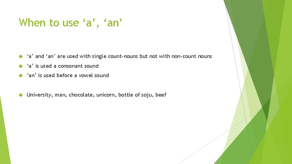 When to use ‘a’, ‘an’ ‘a’ and ‘an’ are used with single count-nouns but