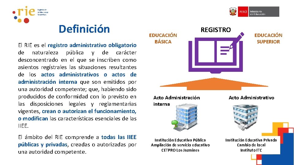 Definición El RIE es el registro administrativo obligatorio de naturaleza pública y de carácter