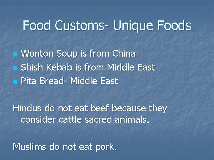 Food Customs- Unique Foods n n n Wonton Soup is from China Shish Kebab