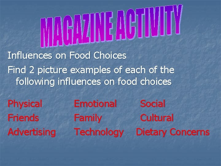 Influences on Food Choices Find 2 picture examples of each of the following influences