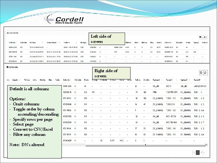 Filter Results Left side of screen Right side of screen Default is all columns