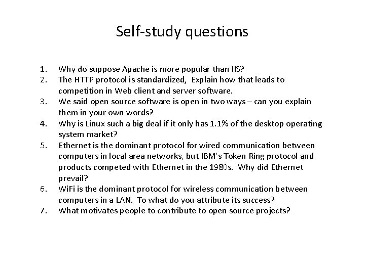 Self-study questions 1. 2. 3. 4. 5. 6. 7. Why do suppose Apache is