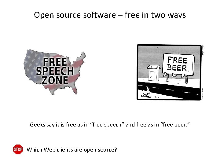 Open source software – free in two ways Geeks say it is free as