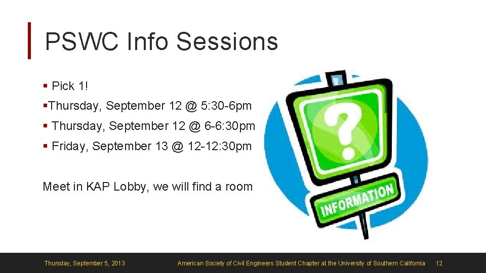 PSWC Info Sessions § Pick 1! §Thursday, September 12 @ 5: 30 -6 pm