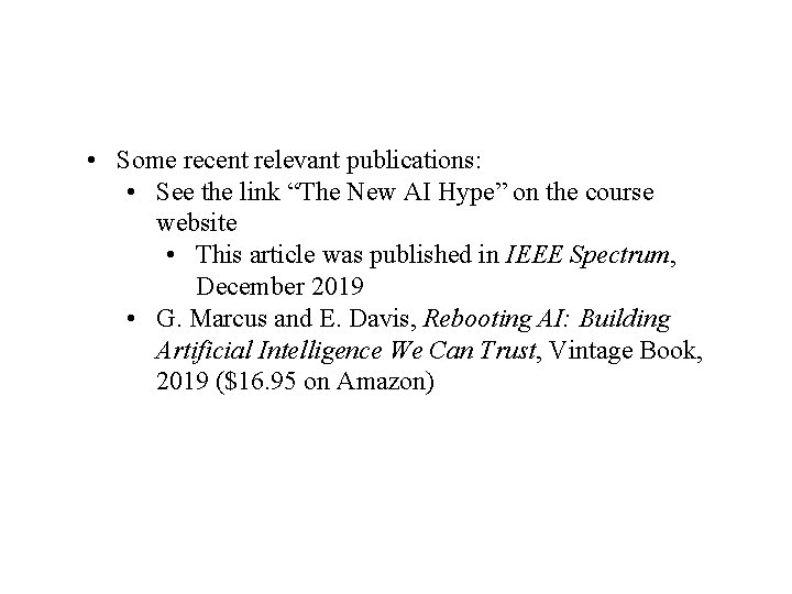  • Some recent relevant publications: • See the link “The New AI Hype”