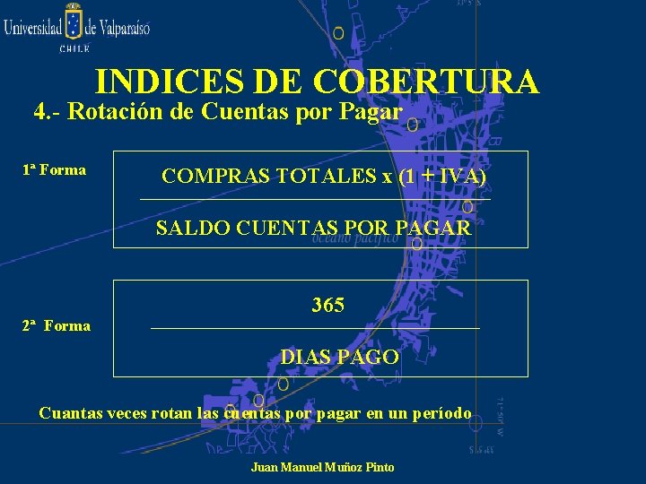 INDICES DE COBERTURA 4. - Rotación de Cuentas por Pagar 1ª Forma COMPRAS TOTALES