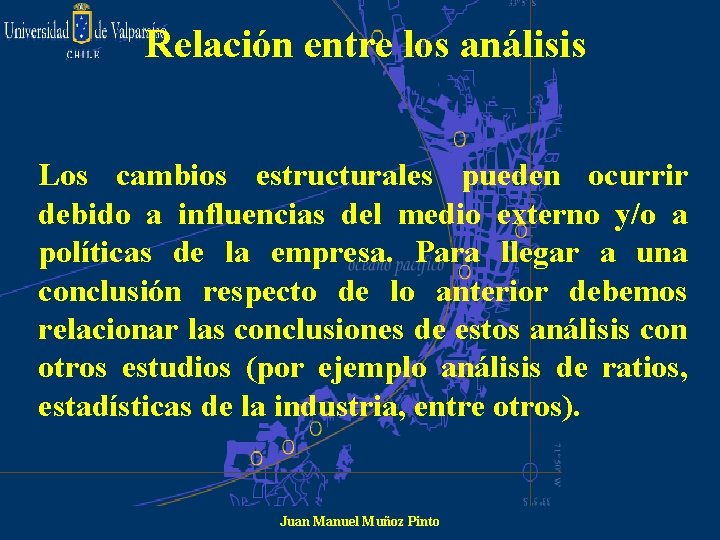 Relación entre los análisis Los cambios estructurales pueden ocurrir debido a influencias del medio