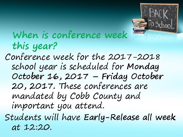 When is conference week this year? Conference week for the 2017 -2018 school year