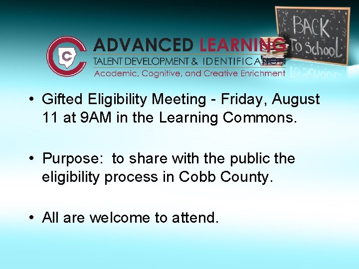  • Gifted Eligibility Meeting - Friday, August 11 at 9 AM in the