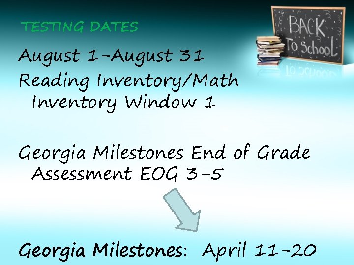 TESTING DATES August 1 -August 31 Reading Inventory/Math Inventory Window 1 Georgia Milestones End