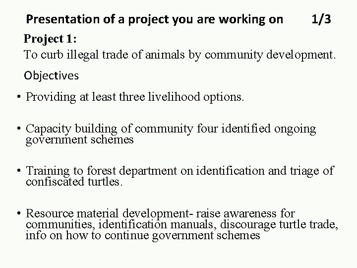 Presentation of a project you are working on 1/3 Project 1: To curb illegal