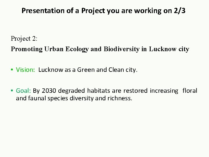 Presentation of a Project you are working on 2/3 Project 2: Promoting Urban Ecology