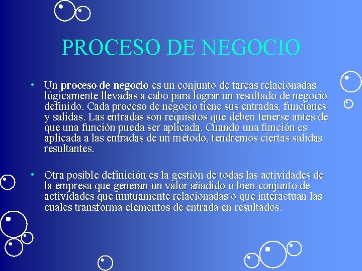 PROCESO DE NEGOCIO • Un proceso de negocio es un conjunto de tareas relacionadas