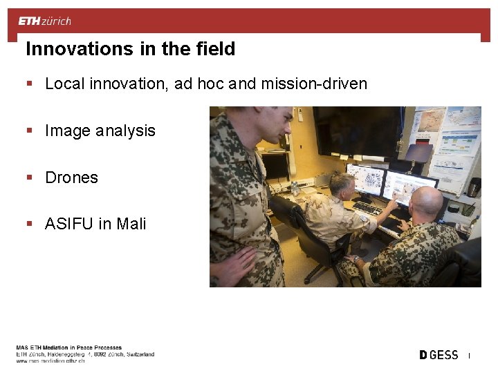 Innovations in the field § Local innovation, ad hoc and mission-driven § Image analysis