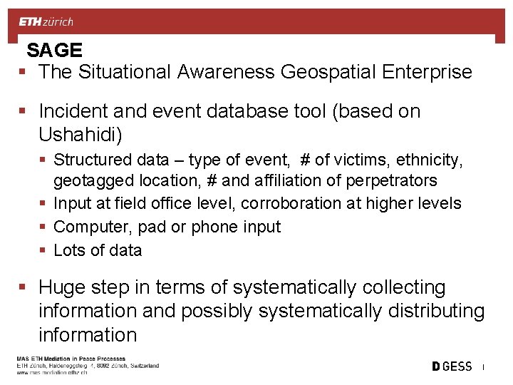 SAGE § The Situational Awareness Geospatial Enterprise § Incident and event database tool (based
