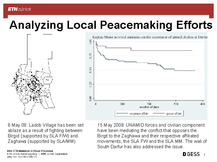 Analyzing Local Peacemaking Efforts 8 May 08: Ladob Village has been set ablaze as