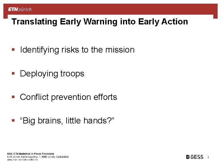 Translating Early Warning into Early Action § Identifying risks to the mission § Deploying