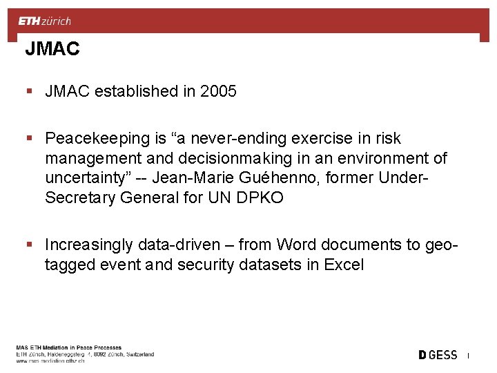 JMAC § JMAC established in 2005 § Peacekeeping is “a never-ending exercise in risk