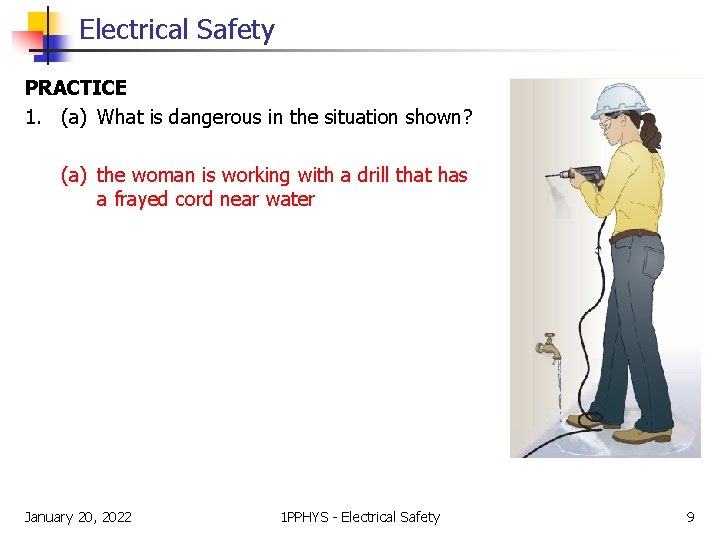 Electrical Safety PRACTICE 1. (a) What is dangerous in the situation shown? (a) the