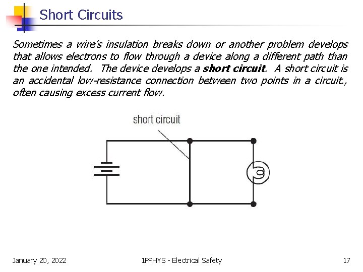 Short Circuits Sometimes a wire’s insulation breaks down or another problem develops that allows