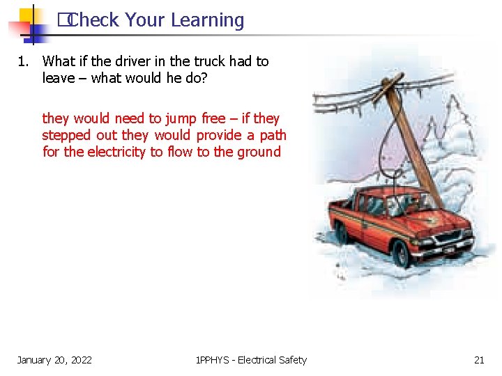 �Check Your Learning 1. What if the driver in the truck had to leave
