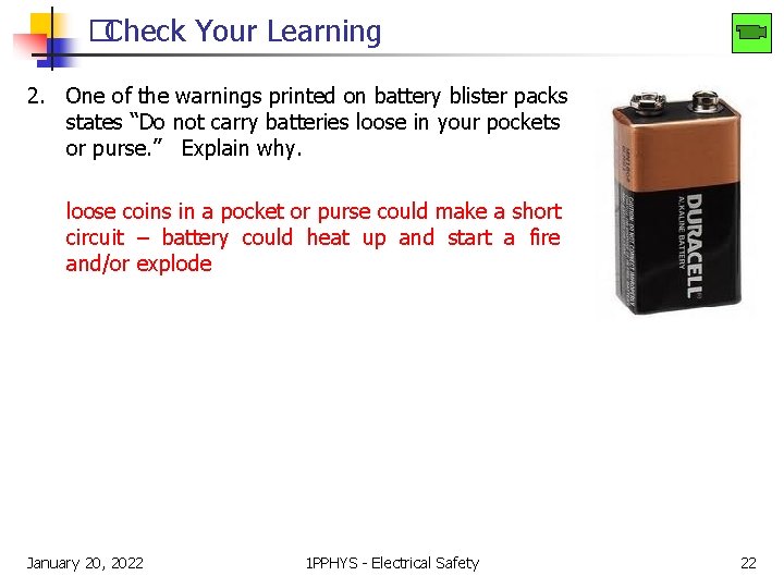 �Check Your Learning 2. One of the warnings printed on battery blister packs states